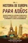 Captivating History - Historia de Europa para niños Vol. 1