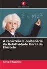 Salvo D'Agostino - A recorrência centenária da Relatividade Geral de Einstein