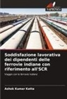 Ashok Kumar Katta - Soddisfazione lavorativa dei dipendenti delle ferrovie indiane con riferimento all'SCR