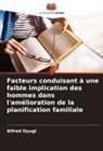 Alfred Oyugi - Facteurs conduisant à une faible implication des hommes dans l'amélioration de la planification familiale
