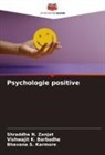 Vishwajit K. Barbudhe, Bhavana S. Karmore, Shraddha N. Zanjat - Psychologie positive