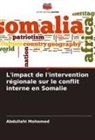 Abdullahi Mohamed - L'impact de l'intervention régionale sur le conflit interne en Somalie