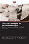 Ulisses Heckmaier de Paula Cataldo - Gestalt-thérapie et phénoménologie