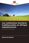 Raymond Abdulai - Les institutions foncières traditionnelles en Afrique subsaharienne