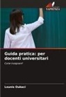 Lounis Oukaci - Guida pratica: per docenti universitari