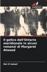 Mai El Gebali - Il gotico dell'Ontario meridionale in alcuni romanzi di Margaret Atwood