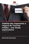 Boitumelo Nwandula - Fidélité des exposants à l'égard de Tourism Indaba : une étude exploratoire