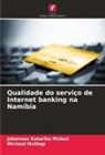 Johannes Kutarika Mutesi, Michael Mutingi - Qualidade do serviço de Internet banking na Namíbia