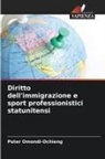 Peter Omondi-Ochieng - Diritto dell'immigrazione e sport professionistici statunitensi