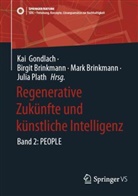 Birgit Brinkmann, Mark Brinkmann, Mark Brinkmann u a, Kai Gondlach, Julia Plath - Regenerative Zukünfte und künstliche Intelligenz