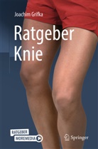 Grifka, Joachim Grifka - Ratgeber Knie