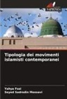 Yahya Fozi, Seyed Sadrodin Moosavi - Tipologia dei movimenti islamisti contemporanei