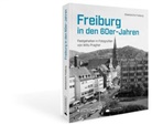 Staatsarchiv Freiburg, Willy Pragher, chiv Freiburg Staatsa, Staatsarchiv Freiburg, Staatsarchiv Freiburg - Freiburg in den 60er-Jahren