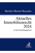 Sebastian Herrler, Christian Hertel, Chr Kesseler, Christian Kesseler, Thomas Diehn, Anatol Dutta u a - Aktuelles Immobilienrecht 2024
