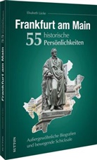 Elisabeth Lücke - Frankfurt am Main. 55 historische Persönlichkeiten