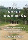 Dana Frank, Frank Dana - La larga noche hondurea