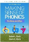 Isabel L. Beck, Mark E. Beck, Beck Isabel L., Beck Mark E. - Making Sense of Phonics, Third Edition