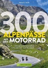 Heinz E Studt, Heinz E. Studt - 300 Alpenpässe mit dem Motorrad