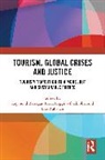 Freya Higgins-Desbiolles, Higgins-Desbiolles Freya, Raymond Rastegar, Lisa Ruhanen, Ruhanen Lisa - Tourism, Global Crises and Justice