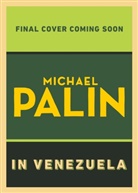 Michael Palin - Michael Palin in Venezuela