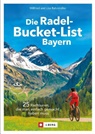 Lisa Bahnmüller, Wilfried Bahnmüller, Wilfried und Lisa Bahnmüller - Die Radel-Bucket-List Bayern
