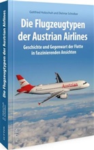 Gottfried Holzschuh, Gottfried (Dr.) Holzschuh, Dietmar Schreiber - Die Flugzeugtypen der Austrian Airlines