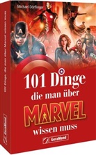 Michael Dörflinger - 101 Dinge, die man über Marvel wissen muss