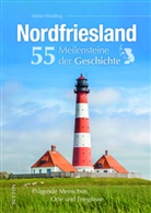 Stefan Weidling - Nordfriesland. 55 Meilensteine der Geschichte