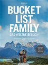 Jessica Gee - Bucket List Family – Das Weltreisebuch