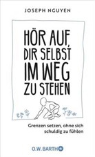 Joseph Nguyen - Hör auf, dir selbst im Weg zu stehen