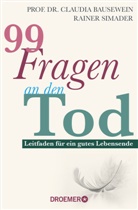 Claudia Bausewein, Claudia (Prof. Dr.) Bausewein, Rainer Simader - 99 Fragen an den Tod