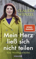 Claudia Wenzel - Mein Herz ließ sich nicht teilen