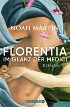 Noah Martin - Florentia - Im Glanz der Medici