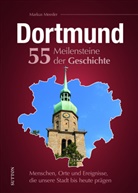 Markus Meeder - Dortmund. 55 Meilensteine der Geschichte
