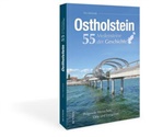 Tim Michalak - Ostholstein. 55 Meilensteine der Geschichte