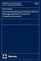 Patrick Leopold - Die Kapitalerhöhung der börsennotierten Aktiengesellschaft im Lichte des Insiderhandelsverbots
