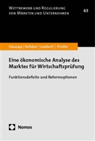 Justus Haucap, Christiane Kehder, Christiane u a Kehder, Ina Loebert, Ina u a Loebert, Malte Prüfer - Eine ökonomische Analyse des Marktes für Wirtschaftsprüfung