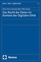 Stefan Brink, Petra Grimm, Clarissa Henning, Clarissa Henning u a, Tobias O. Keber, Oliver Zöllner - Das Recht der Daten im Kontext der Digitalen Ethik