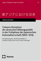 Fabienne Uji-Hofer - Taiwans Rezeption der deutschen Bildungspolitik in der Frühphase der japanischen Kolonialherrschaft (1895-1914)