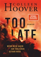 Colleen Hoover - Too Late - Wenn Nein sagen zur tödlichen Gefahr wird