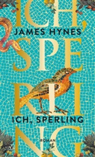 James Hynes - Ich, Sperling