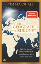 Tim Marshall - Die Geografie der Zukunft