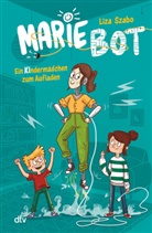 Liza Szabo, Wilm Lindenblatt - Marie Bot - Ein Kindermädchen zum Aufladen