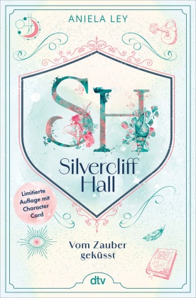 Aniela Ley - Silvercliff Hall - Vom Zauber geküsst - Light-Academia-Romantasy mit charmantem Oxford-Setting | Wunderschön veredelt und mit Character Card in limitierter Auflage