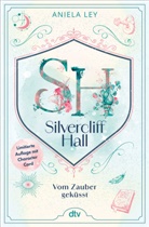 Aniela Ley - Silvercliff Hall - Vom Zauber geküsst