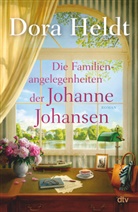 Dora Heldt - Die Familienangelegenheiten der Johanne Johansen
