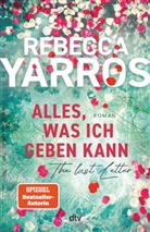 Rebecca Yarros - Alles, was ich geben kann - The Last Letter