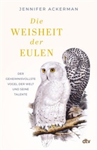 Jennifer Ackerman - Die Weisheit der Eulen