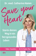 Catharina Hamm, Catharina (Dr. med.) Hamm - Save your Heart!