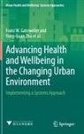 Hany M Ayad, Hany M. Ayad, Jo I Boufford, Jo I. Boufford, Anthony Capon, Anna V Diez Roux... - Advancing Health and Wellbeing in the Changing Urban Environment